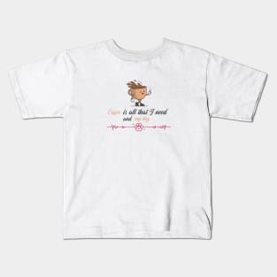 Coffee is all that I need and my dog Kids T-Shirt